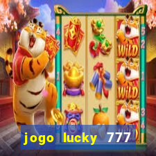 jogo lucky 777 paga mesmo