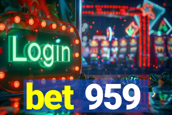 bet 959