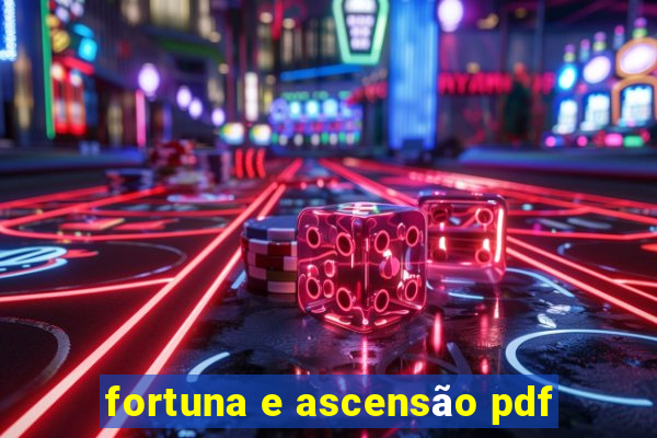 fortuna e ascensão pdf