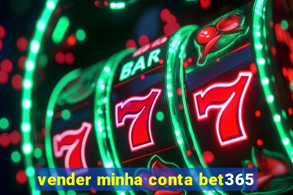 vender minha conta bet365