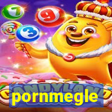 pornmegle