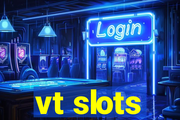 vt slots