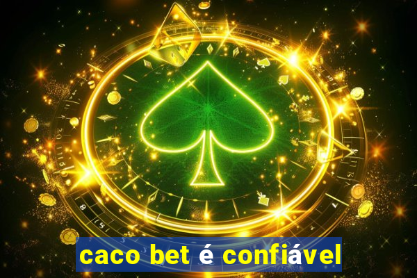 caco bet é confiável