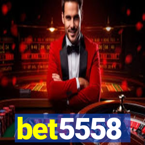 bet5558