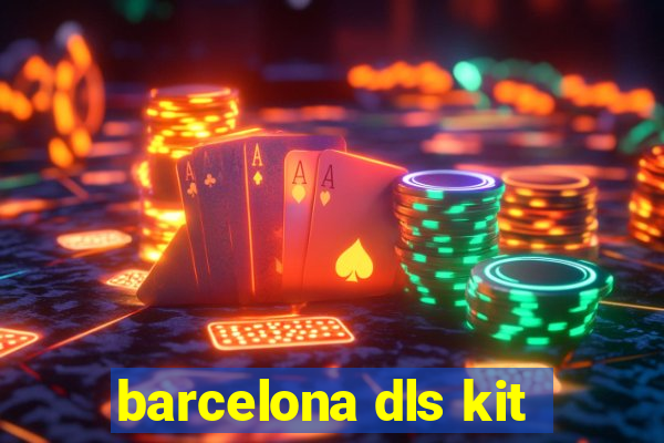 barcelona dls kit