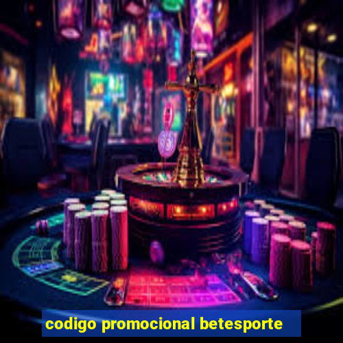 codigo promocional betesporte