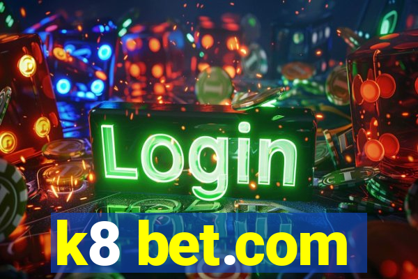 k8 bet.com