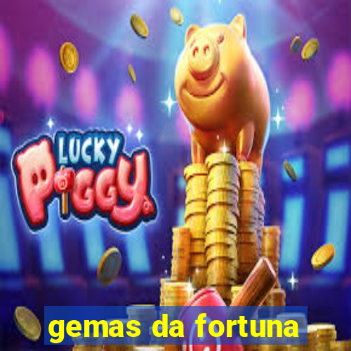 gemas da fortuna