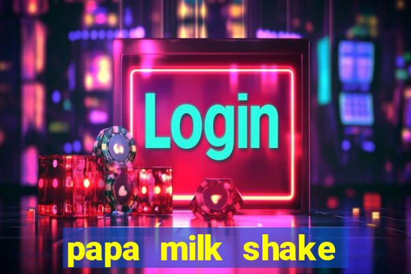 papa milk shake click jogos