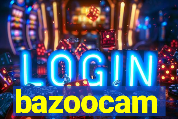 bazoocam