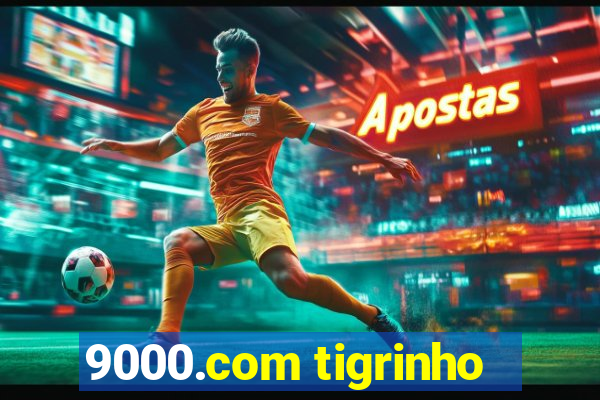 9000.com tigrinho