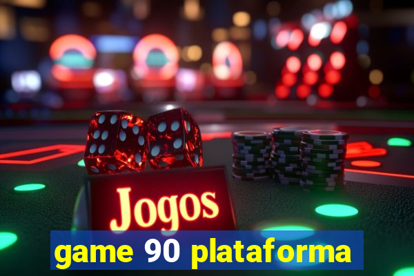 game 90 plataforma