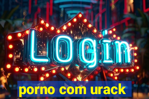 porno com urack