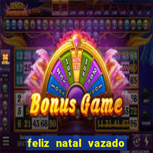 feliz natal vazado para imprimir