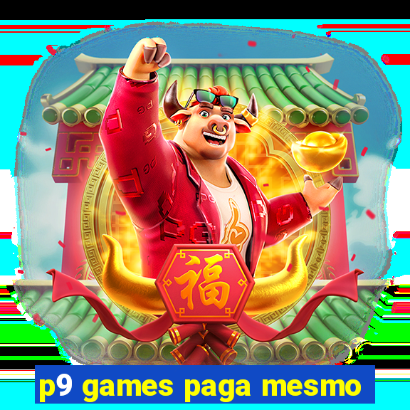 p9 games paga mesmo