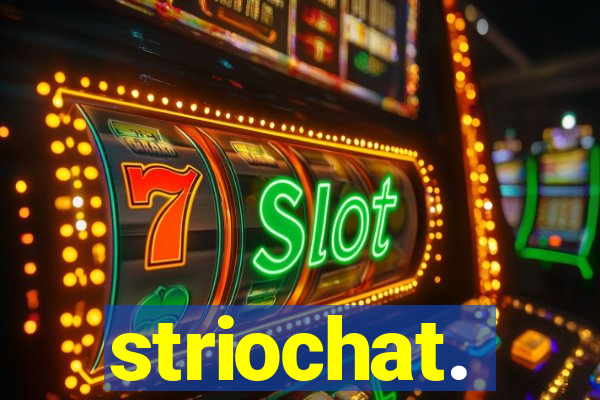 striochat.