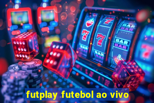 futplay futebol ao vivo