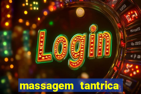 massagem tantrica perto de mim