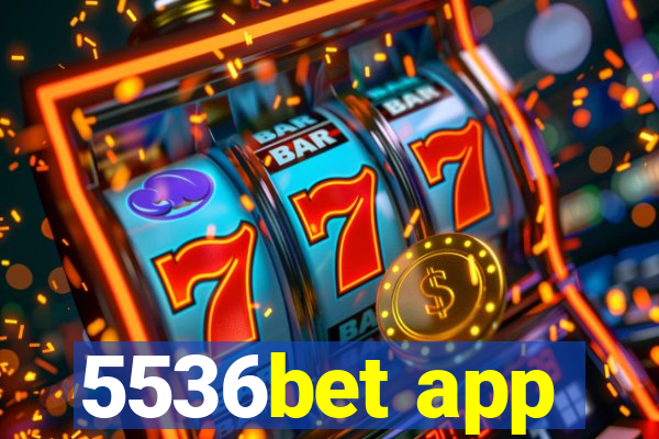 5536bet app