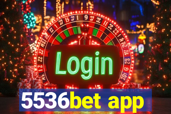 5536bet app