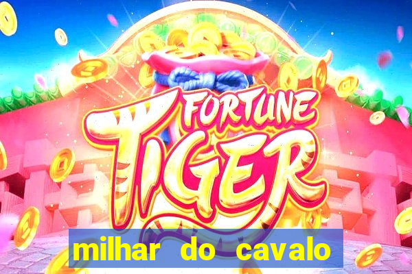 milhar do cavalo que mais sai