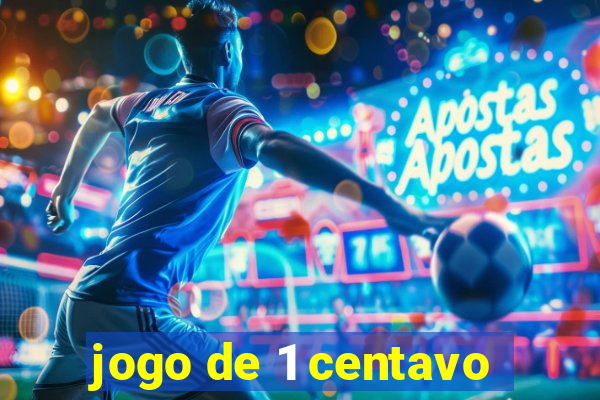 jogo de 1 centavo