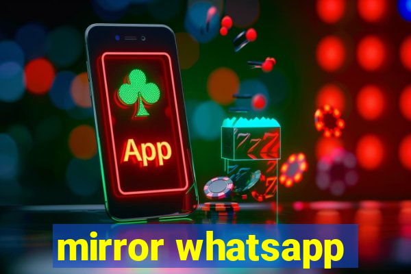 mirror whatsapp