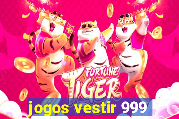 jogos vestir 999