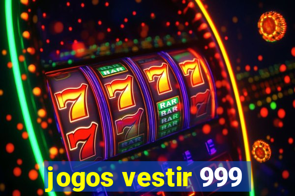 jogos vestir 999