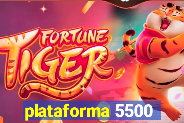 plataforma 5500