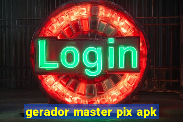 gerador master pix apk