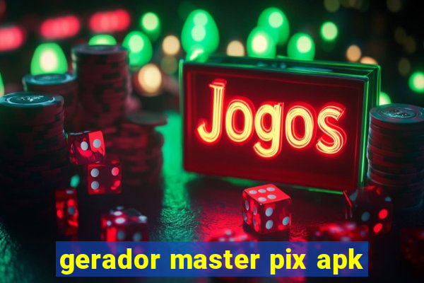 gerador master pix apk