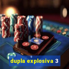 dupla explosiva 3