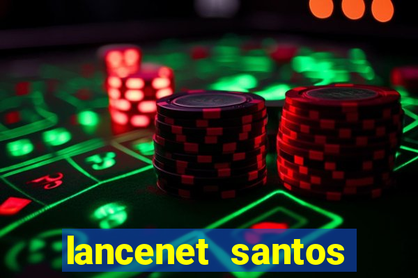 lancenet santos futebol clube