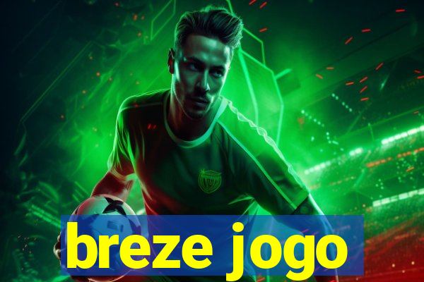 breze jogo