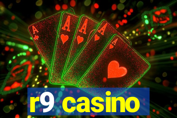 r9 casino