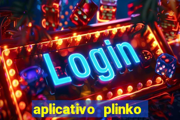 aplicativo plinko paga mesmo