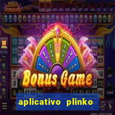 aplicativo plinko paga mesmo