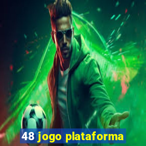 48 jogo plataforma