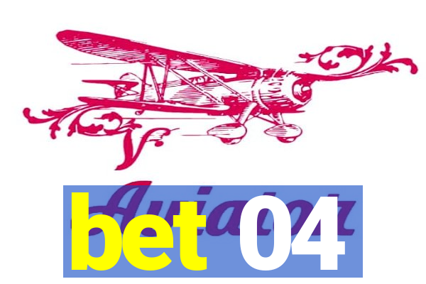 bet 04