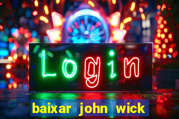 baixar john wick de volta ao jogo mega