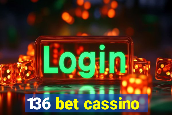 136 bet cassino