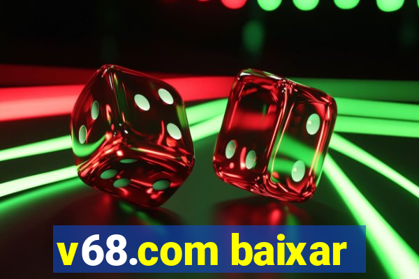 v68.com baixar