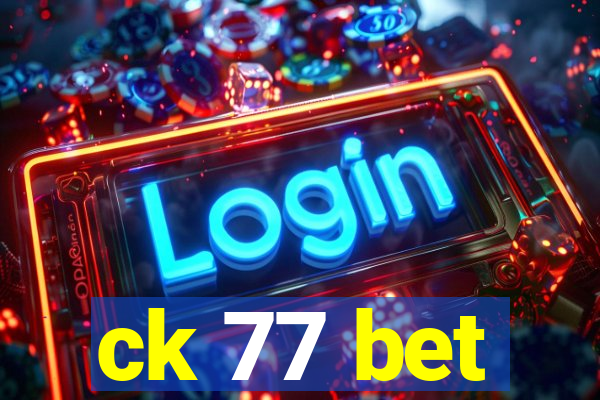 ck 77 bet