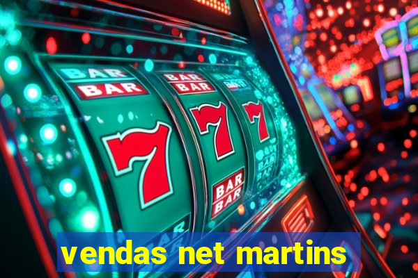 vendas net martins