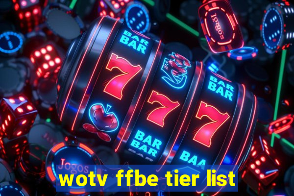 wotv ffbe tier list