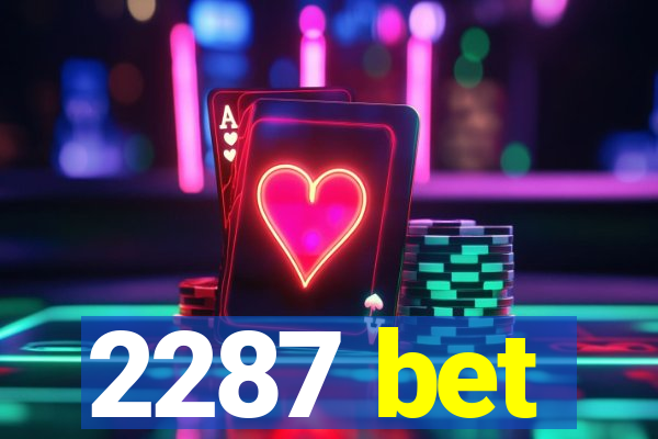 2287 bet