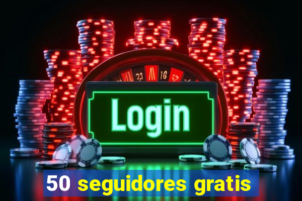 50 seguidores gratis