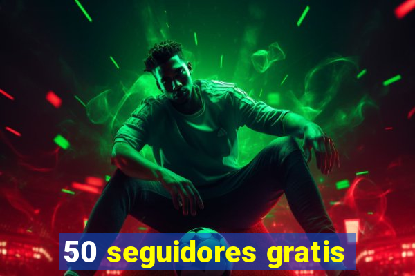 50 seguidores gratis