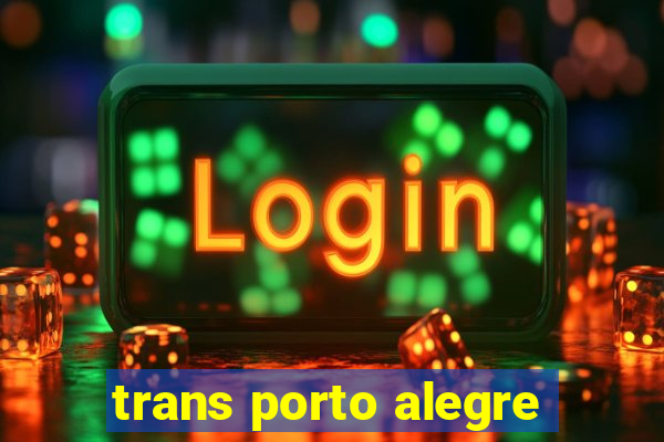 trans porto alegre